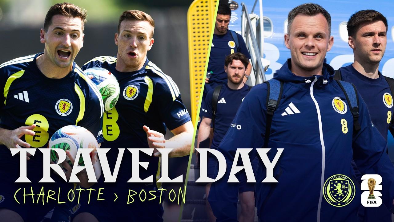 🛬 Scotland Training, Travel and Arrivals in Boston | 2026 FIFA World Cup