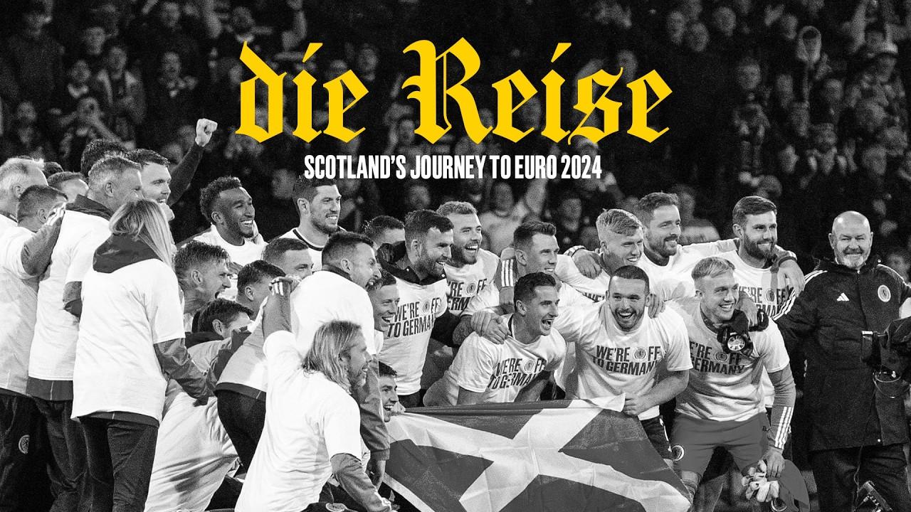 Die Reise: Scotland's Journey to UEFA EURO 2024 | A Scottish FA Film | Scotland National Team