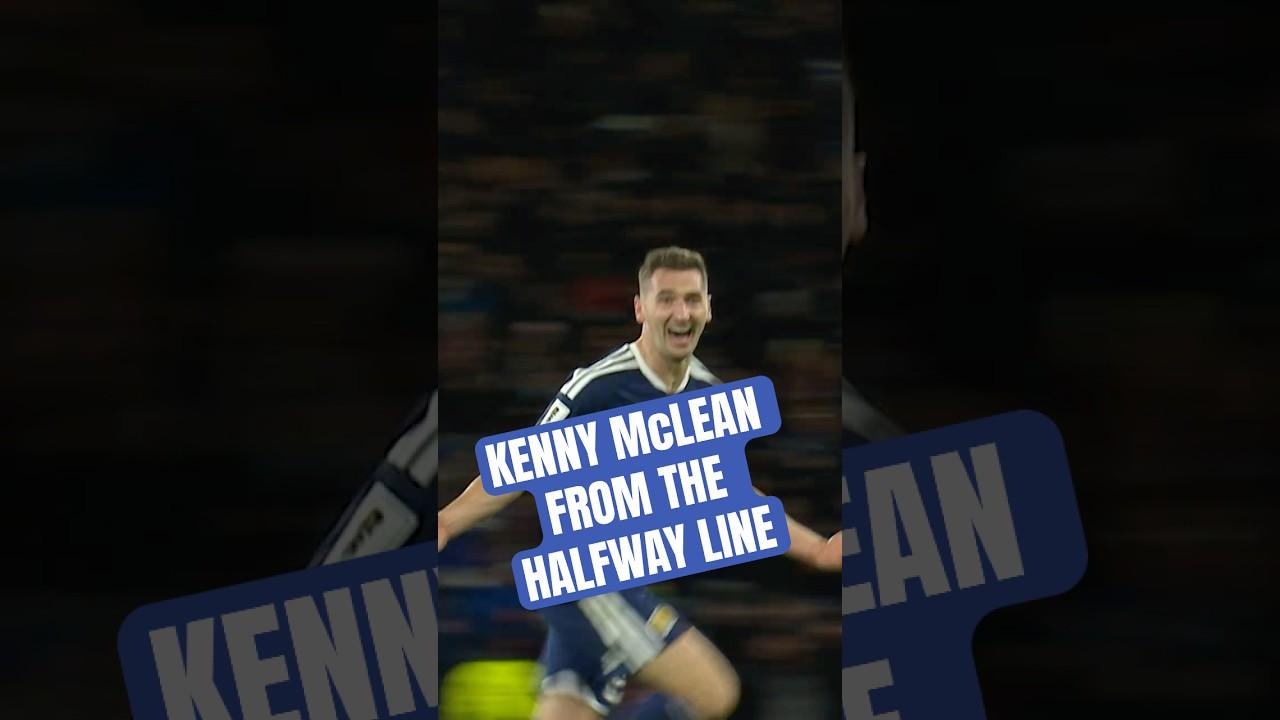 Kenny McLean’s INSANE goal From the Halfway Line 🌍